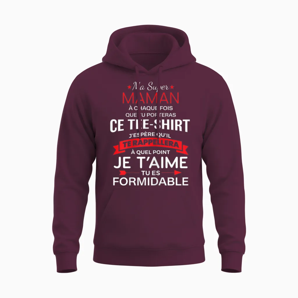 Super Maman Je T'aime Tu Es Formidable Anniversaire Maman T-Shirt, Black Unisex Hoodie in Maroon