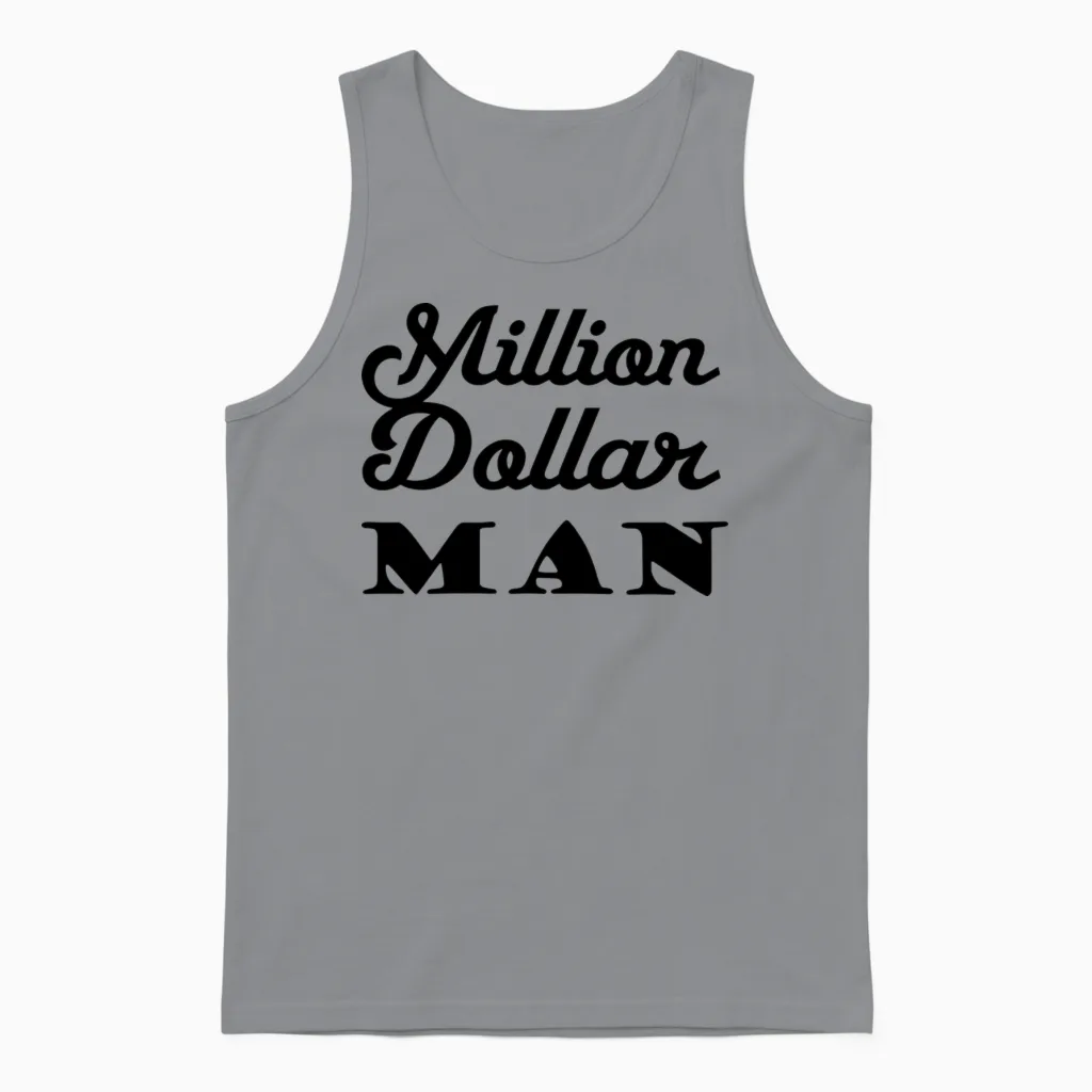 Million Dollar Man Unisex Tank Top in Sport Grey