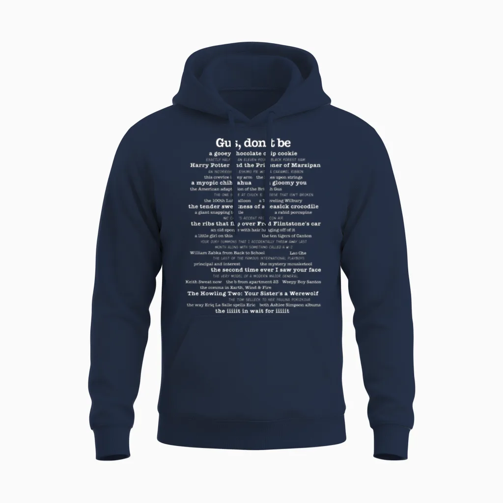 Psych - Gus Dont Be Quotes Memes & Humor Gift Unisex Hoodie in Navy