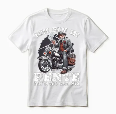 T-Shirt with German Text "ich Bin in Rente Ich Muss Gar Nix Cooler Rentner Unisex T-Shirt - White