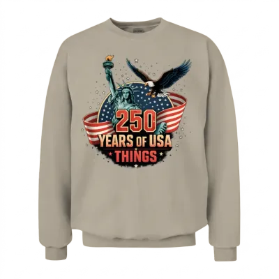 250 Years Usa Things Unisex Sweatshirt - Sand