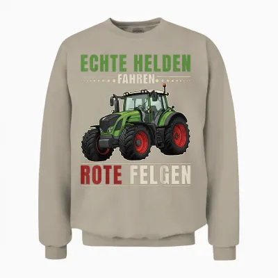 Echte Helden Fahren Rote Felgen Traktor Spruch Landwirt Unisex Sweatshirt - Sand