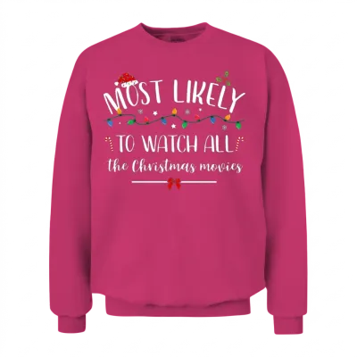 Most Likely to Watch All the Christmas Movies Unisex Sweatshirt - Heliconia