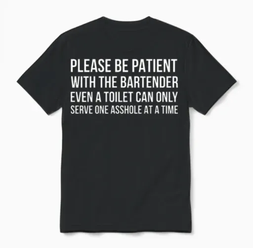 Bar Owner Gifts Please Be Patient with The Unisex T-Shirt in Black