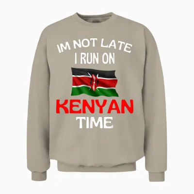 I'm Not Late I Run on Kenyan Time Funny Kenya T-Shirt, Black Unisex Sweatshirt - Sand