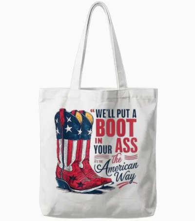 We'll Put a Boot in Your Ass Western Cowgirl 4th of July Tote Bags - White