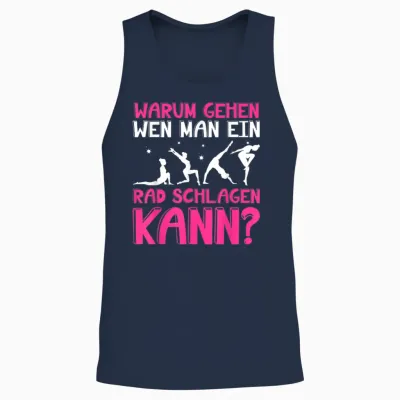 Warum Gehen Wenn Man Ein Rad Schlagen Kann - Gymnastik Unisex Tank Top - Navy
