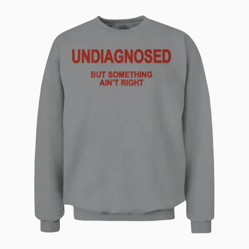 Undiagnostiziert, Aber Etwas Stimmt Nicht (auf Der Rückseite) Unisex Sweatshirt - Sport Grey