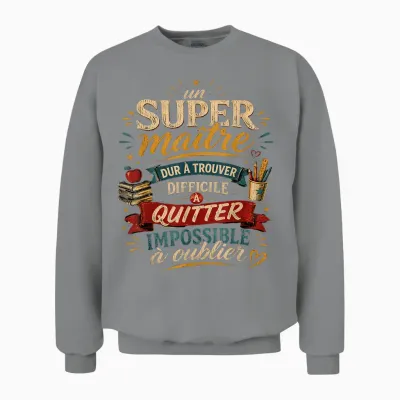 Gift a Super School Teacher End of Year Humor Original Unisex Sweatshirt - Sport Grey
