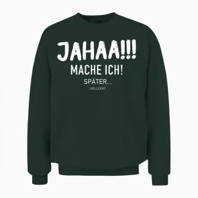 Funny Jahaa Mach Ich Später Vielleicht Faulenzer Slogan T-Shirt, Black Unisex Sweatshirt - Forest