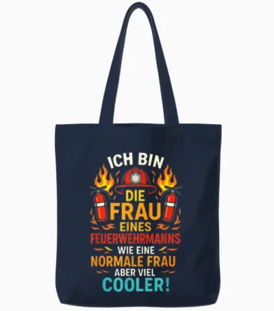 T-Shirt with German Text "ich Bin Die Frau Eines Feuerwehrmanns Wie Eine Feuerwehr Tote Bags - Navy