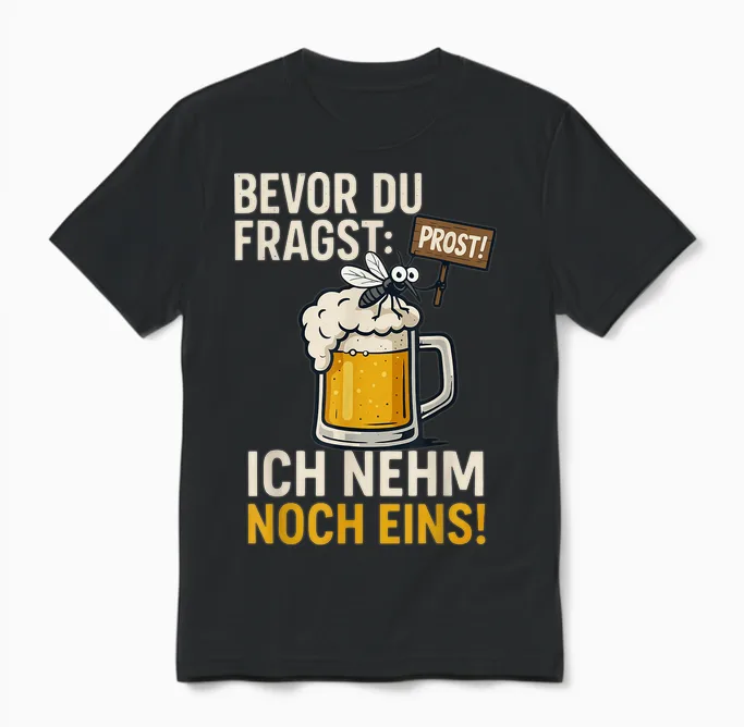 Bevor Du Fragst: Ich Nehm Noch Eins Oktoberfest Party Bier Unisex T-Shirt in Black