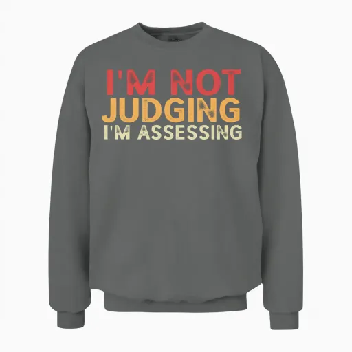 I'm Not Judging I'm Assessing Unisex Sweatshirt in Graphite Heather