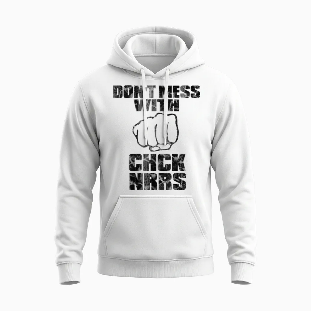 Don't Mess with Chck Nrrs Unisex Hoodie in White