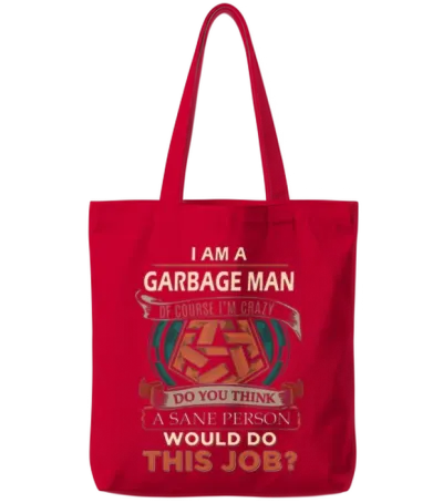 Garbage Man T Shirt - Sane Person Gift Item Tote Bags - Red