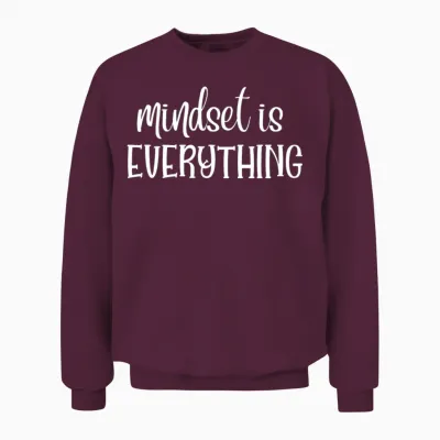 Mindset Everything Unisex Sweatshirt - Maroon