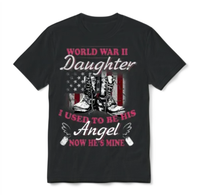 World War Ii Daughter I Used to Be His Angel Unisex T-Shirt - Black