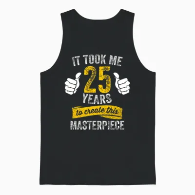 Funny 25 Years Old Joke 25th Birthday Gag Humor Unisex Tank Top - Black
