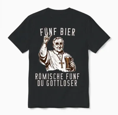 Lustig Hoch 5 Dorfkinder Dorfmädl Traktor - Römische Fünf Du Gottloser - Seine Heiligkeit Biertrinker T-Shirt Schwarz Klein Unisex-Erwachsene Vatertag Hochzeit Frühling Unisex T-Shirt - Black