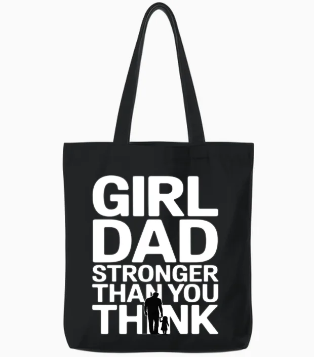 Girl Dad Shirt - Father of a Daughter Saying Tote Bags in Black