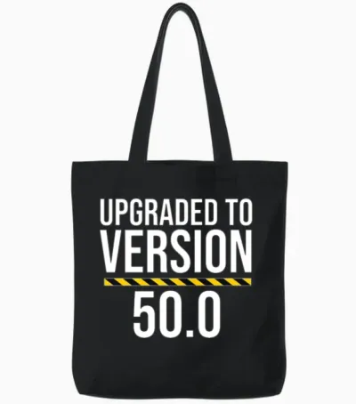 Upgraded to Version 50.0 Funny 50th Birthday Tote Bags - Black