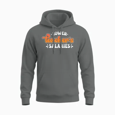 Lower Teacher Salaries Funny Teacher Powers Joke Unisex Hoodie - Graphite Heather