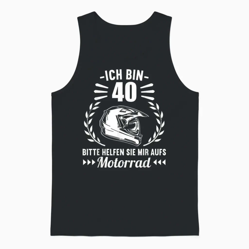 Ich Bin 40 Bitte Helfen Sie Mir Aufs Motorrad 40 Geburtstag Unisex Tank Top in Black
