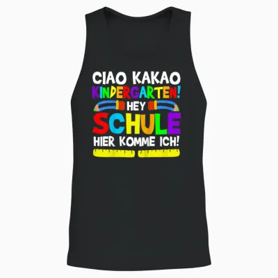 Ciao Kakao Kindergarten Hey Schule | Einschulung 1. Klasse Unisex Tank Top - Black