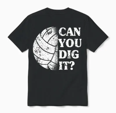 Can You Dig It? Volleyball Player Funny Unisex T-Shirt - Black