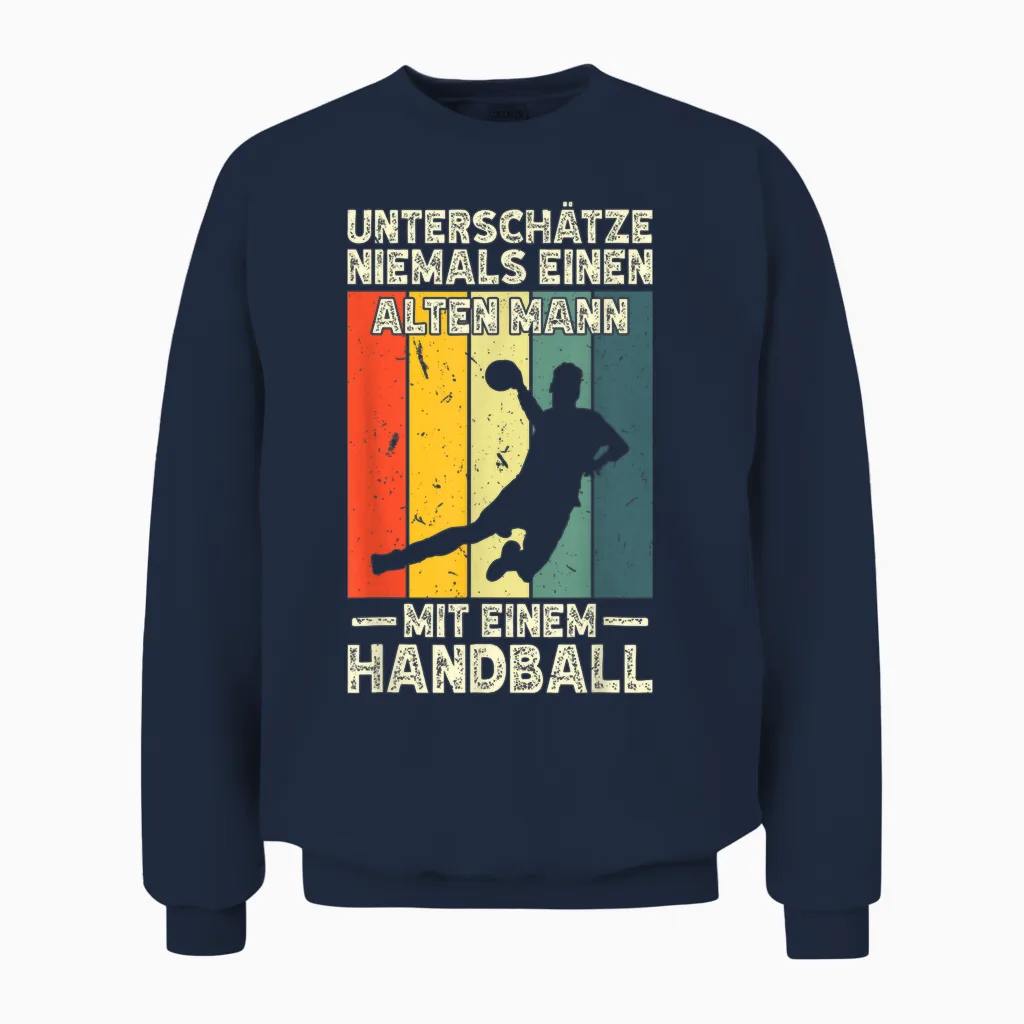 Männer Handballer Einen Alten Mann Mit Einem Handball Unisex Sweatshirt in Navy