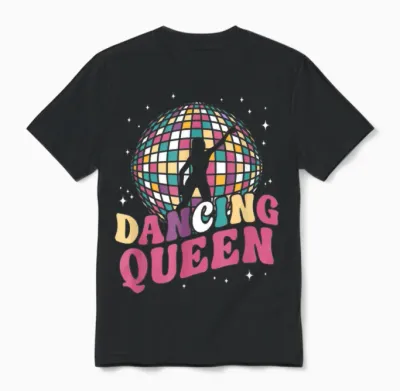 Dancing Queen - Party Girl - 90s 80s Women's T-Shirt, Black Unisex T-Shirt - Black