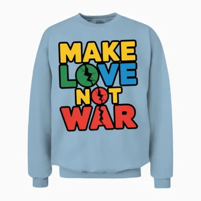 Make Love Not War Unisex Sweatshirt - Light Blue