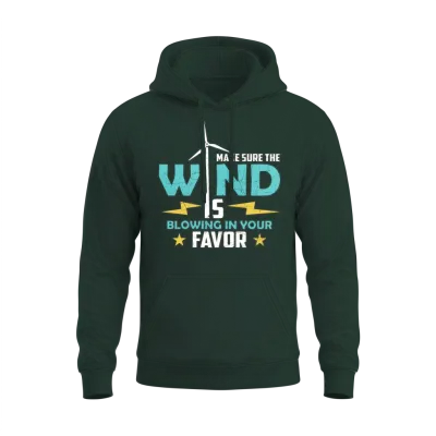 Wind Turbine Tech Make Sure the Wind Green Energy Unisex Hoodie - Forest
