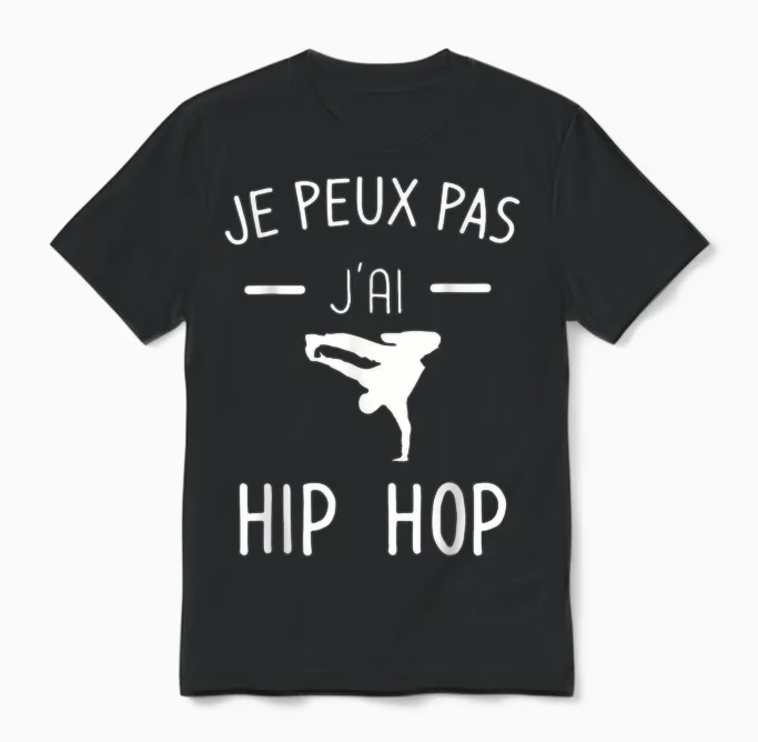Je Peux Pas J'ai Hip Hop - Humor Breakdance Unisex T-Shirt in Black