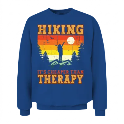 Hiking It's Cheaper Than Therapy Funny Hiker Hike Unisex Sweatshirt - Royal