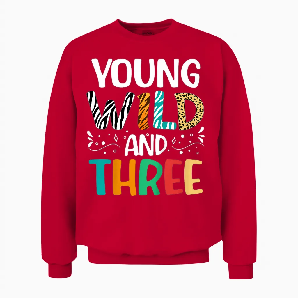 Kids Young Wild and Three Funny 3 Year Old Girl 3rd Birthday Unisex Sweatshirt in Red