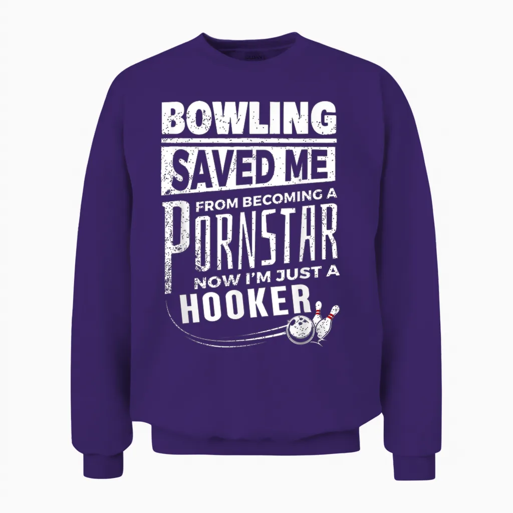 Bowling Saved Me from Becoming Pourn Star Funny Mens Bowling Unisex Sweatshirt in Purple