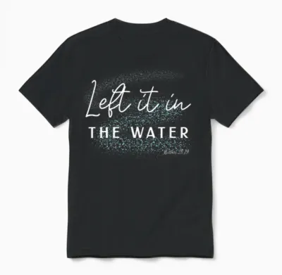 Christian Baptism Left It in the Water Matthew-28 19 Unisex T-Shirt - Black