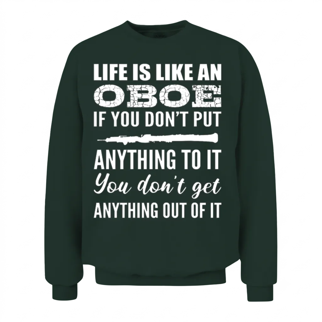Like an Oboe Concert Goer Gift Unisex Sweatshirt - Forest