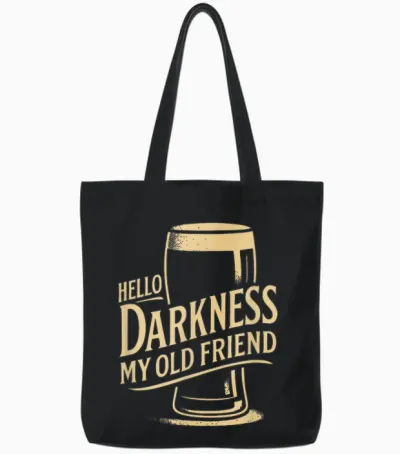 Hello Darkness Beer Tee Funny Drinking Quote Tote Bags - Black