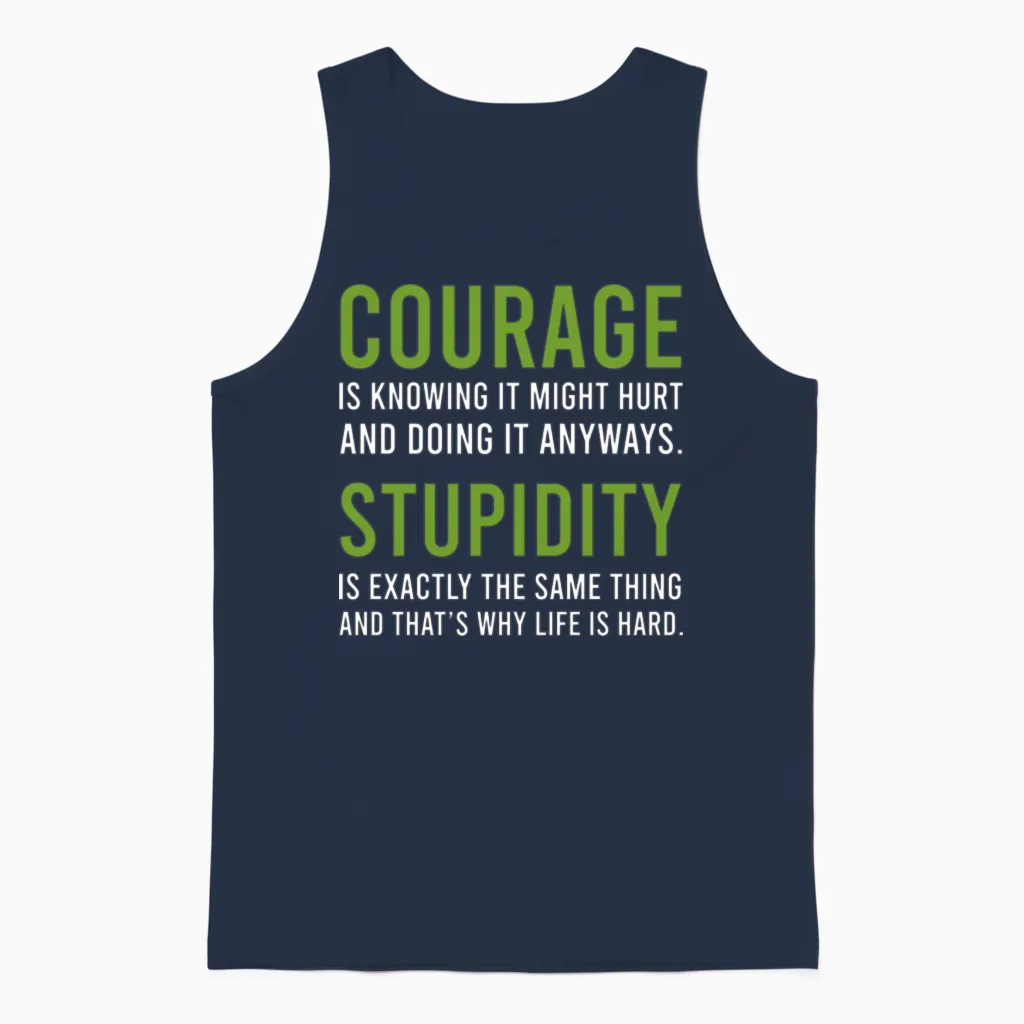 Courage Stupidity Courage and Stupid Gift Unisex Tank Top in Navy