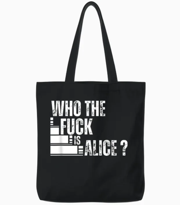Who the Is Alice Funny Tote Bags in Black