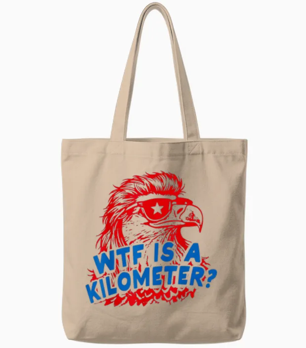 Wtf Is a Kilometer Patriotic Eagle Humor Tote Bags in Natural