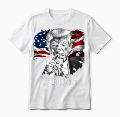 Donald Trump Anti Woke Woke Is Bullshit Political Humour T-Shirt, Black, S Unisex T-Shirt - White