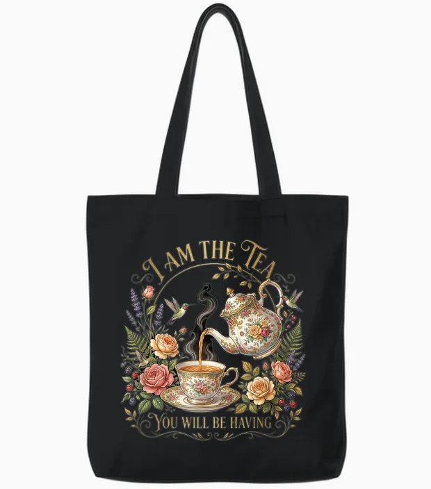 I Am the Tea You're Going Sarcastic British Humour Tote Bags in Black