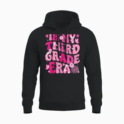 In My Third Grade Era Teachers Women Back to School Girls Unisex Hoodie - Black