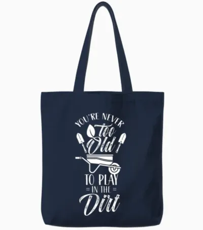 You're Never Too Old to Play in the Dirt Grandpa Tote Bags - Navy