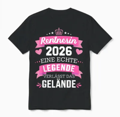T-Shirt with German Text "rentnerin 2026 Eine Echte Legende Verlässt Das Gelände" [german Unisex T-Shirt - Black