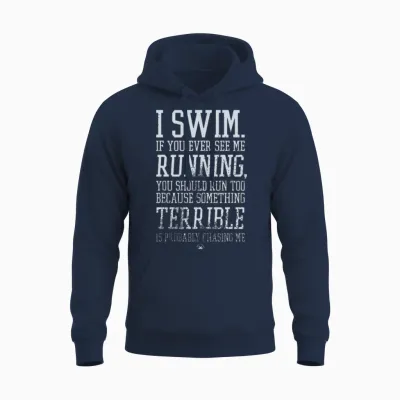 Humorous Swimming Motivational Quote Unisex Hoodie - Navy