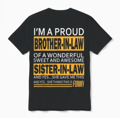 Funny Proud Brother in Law Gifts from Sister in Law Birthday Unisex T-Shirt - Black